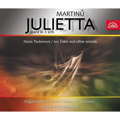 Orchestr Národního divadla v Praze/Kromb - Martinů - Julietta . Lyrická opera o třech dějstvích CD