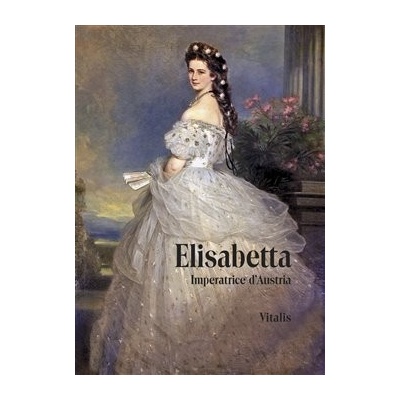 Elisabetta, Imperatrice d‘Austria