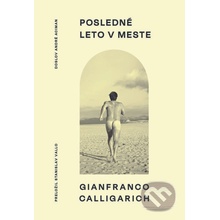 Posledné leto v meste - Gianfranco Calligarich