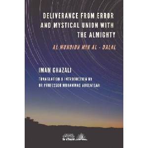 Deliverance from Error & Mystical Union with the Almighty: Al-Munqidh min Al-Dalal | Professor Muhammad Abulaylah, Imam Ghazali (ISBN: 9781793021489)