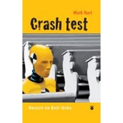 Crash test - Narazit na Boží lásku - Mark Hart