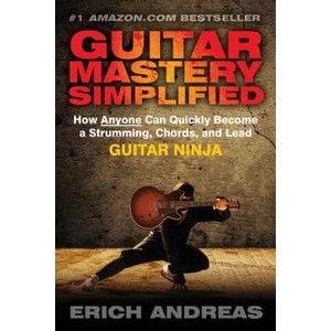 Guitar Mastery Simplified | Erich Andreas (ISBN: 9781482650105)