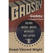 Gadsby: A Lipogram Novel Vincent Wright Ernest