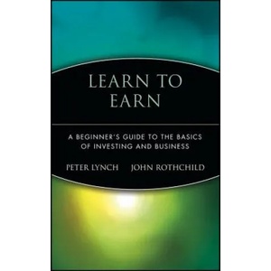 Learn to Earn - A Beginners Guide to the Basics of Investing & Business | Peter Lynch (ISBN: 9780471180036)