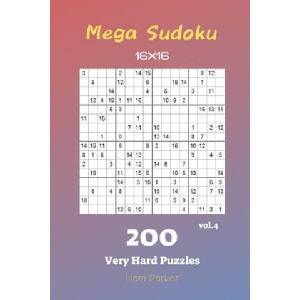 Mega Sudoku 16x16 - 200 Very Hard Puzzles vol. 4 | Liam Parker (2019)