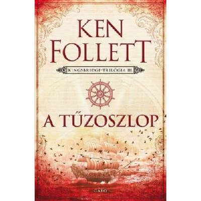 Kingsbridge-trilógia 3: A tűzoszlop
