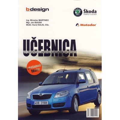 Učebnica pre žiadateľa o udelenie vodičského oprávnenia - Miroslav Martinec, Ján Martinec, Karol Kálig
