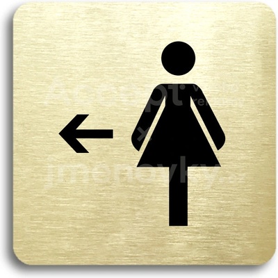 ACCEPT Piktogram WC ženy vlevo - zlatá tabulka - černý tisk bez rámečku