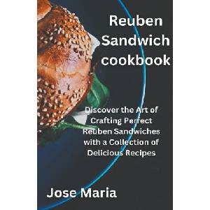 Reuben Sandwich cookbook | Jose Maria (2023)