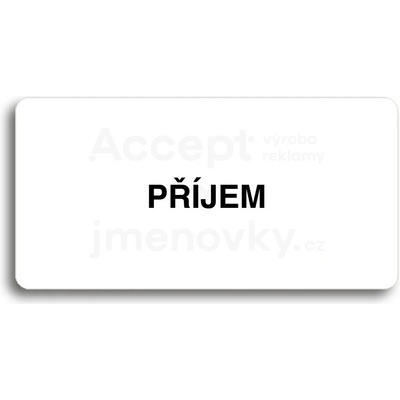 ACCEPT Piktogram PŘÍJEM - bílá tabulka - černý tisk bez rámečku