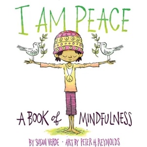 I Am Peace | Susan Verde, Peter H. Reynolds (ISBN: 9781419727016)