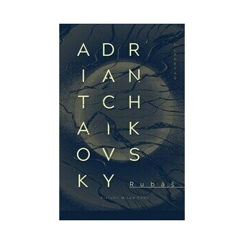 Rubáš - Adrian Tchaikovsky