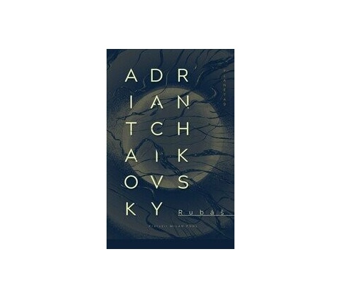 Rubáš - Adrian Tchaikovsky