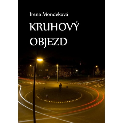 Mondeková Irena - Kruhový objezd