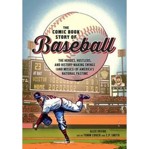 Comic Book Story of Baseball | Alex Irvine, Tomm Coker, C. P. Smith (ISBN: 9780399578946)