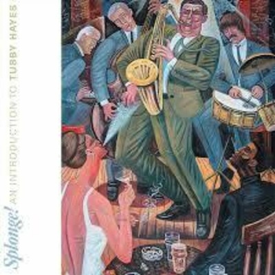 Tubby Hayes - Splonge! An Introduction To Tubby Hayes (Remastered) LP