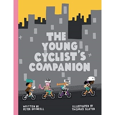 The Young Cyclist's Companion - Peter Drinkell, Thomas Slater ilustrátor