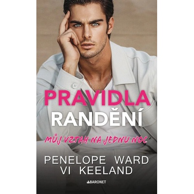 Pravidla randění: Můj vztah na jednu noc - Penelope Ward
