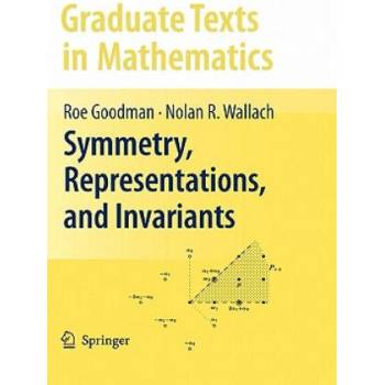 Image 1 of Symmetry, Representations, and Invariants | Roe Goodman, Nolan R. Wallach