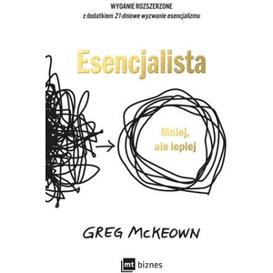 Esencjalista. Mniej, ale lepiej. Wydanie rozszerzone | Greg McKeown (2025)