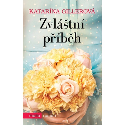 Zvl áštní příběh - Katarína Gillerová