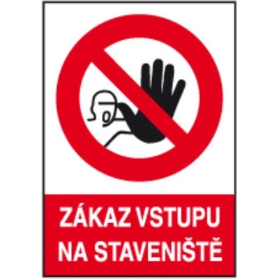 Tabulka bezpečnostní - samolepka A4 "Zákaz vstupu na staveniště"