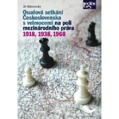 Osudová setkání Československa s velmocemi na poli mezinárodního práva