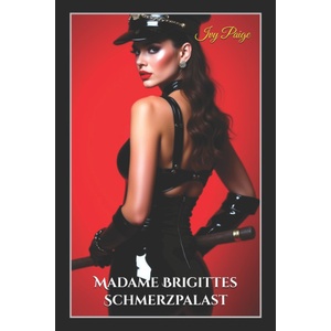 Independently published Madame Brigittes Schmerzpalast | Ivy Paige