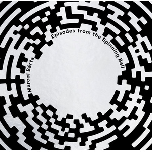 Supraphon Marcel Bárta: Episodes from the Spinning Ball - CD (089196)