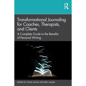 Transformational Journaling for Coaches, Therapists, and Clients | Eric Maisel (2021)