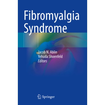 Fibromyalgia Syndrome | Jacob N. Ablin, Yehuda Shoenfeld
