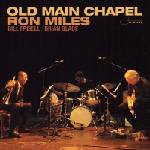 Universal Miles Ron: Old Main Chapel (Live At Old Main Chapel) - CD (072355)