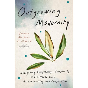 OUTGROWING MODERNITY (2025)