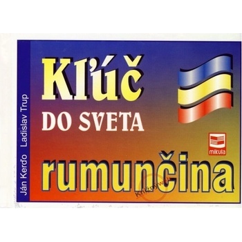 Kľúč do sveta rumunčina 2. vydanie Ján Kerďo Ladislav Trup
