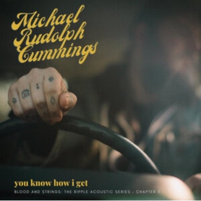 You Know How I Get - Michael Rudolph Cummings CD