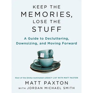Keep The Memories, Lose The Stuff | Matt Paxton (ISBN: 9780593418970)