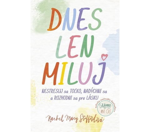 Dnes len miluj