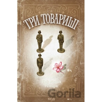 Try tovaryshi - Erich Maria Remarque