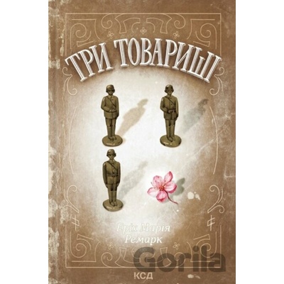 Try tovaryshi - Erich Maria Remarque