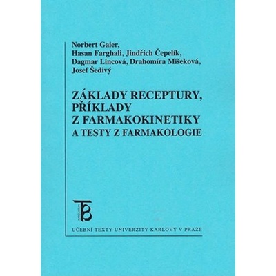 Základy receptury, příklady z farmakokinetiky a testy z farm
