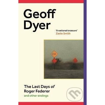 The Last Days of Roger Federer - Geoff Dyer