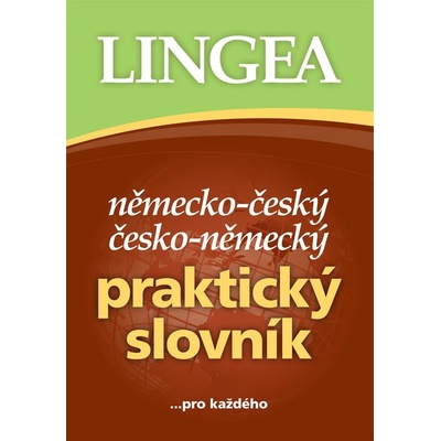Německo-český, česko-německý praktický slovník ...pro každého - Lingea
