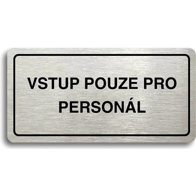 Accept Piktogram „VSTUP POUZE PRO PERSONÁL" (160 × 80 mm) (strieborná tabuľka – čierna tlač)