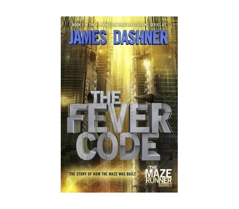 The Fever Code Maze Runner Series ... James Dashner