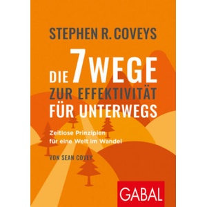 Stephen R. Coveys Die 7 Wege zur Effektivität für unterwegs | Sean Covey, Claudia Franz (ISBN: 9783967390681)