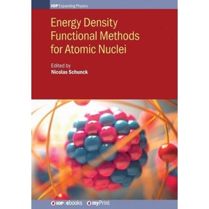 Energy Density Functional Methods for Atomic Nuclei (ISBN: 9780750319645)