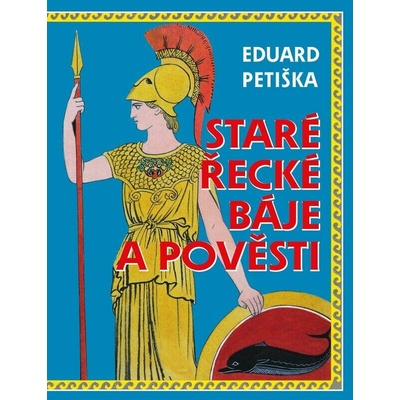Řecké báje a pověsti - Petiška Eduard
