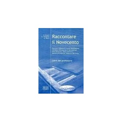 RACCONTARE IL NOVECENTO LIBRO DEL PROFESSORE