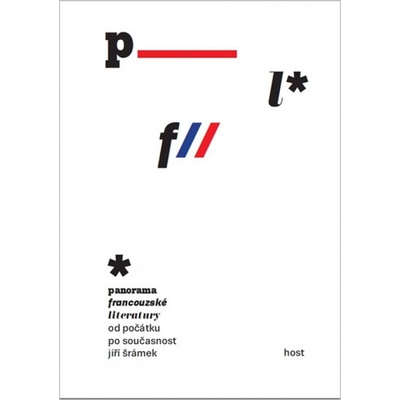 Panorama francouzské literatury od počátků po současnost - Jiří Šrámek