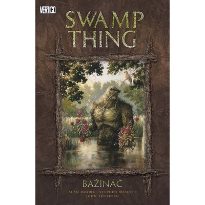 Swamp Thing - Bažináč 1 - Stephen Bissette, Alan Moore, John Totleben